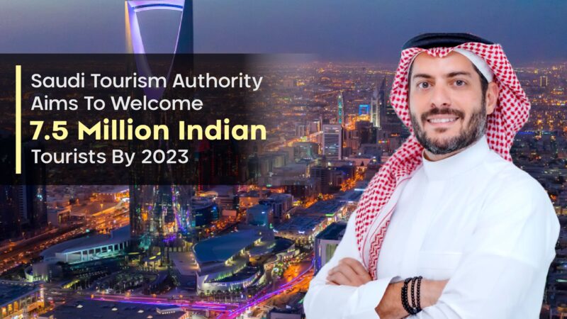 Saudi Tourism Authority Aims to Welcome 7.5 Million Indian Tourists By 2023: Alhasan Aldabbagh