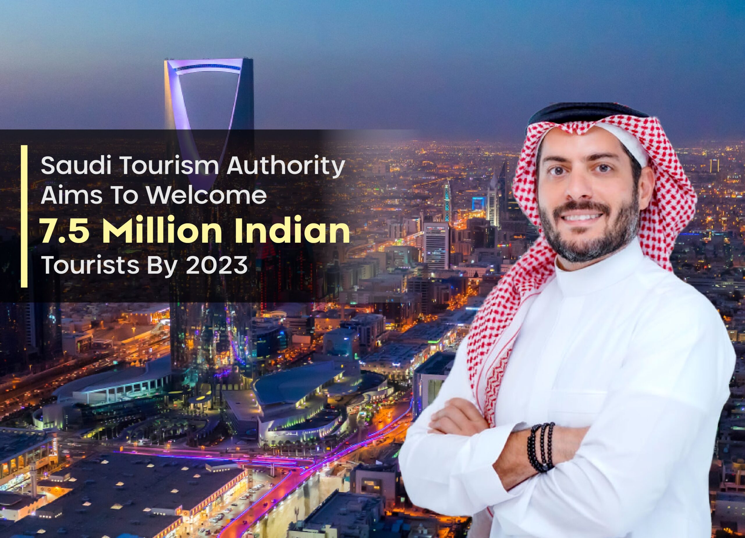 Saudi Tourism Authority Aims to Welcome 7.5 Million Indian Tourists By 2023: Alhasan Aldabbagh