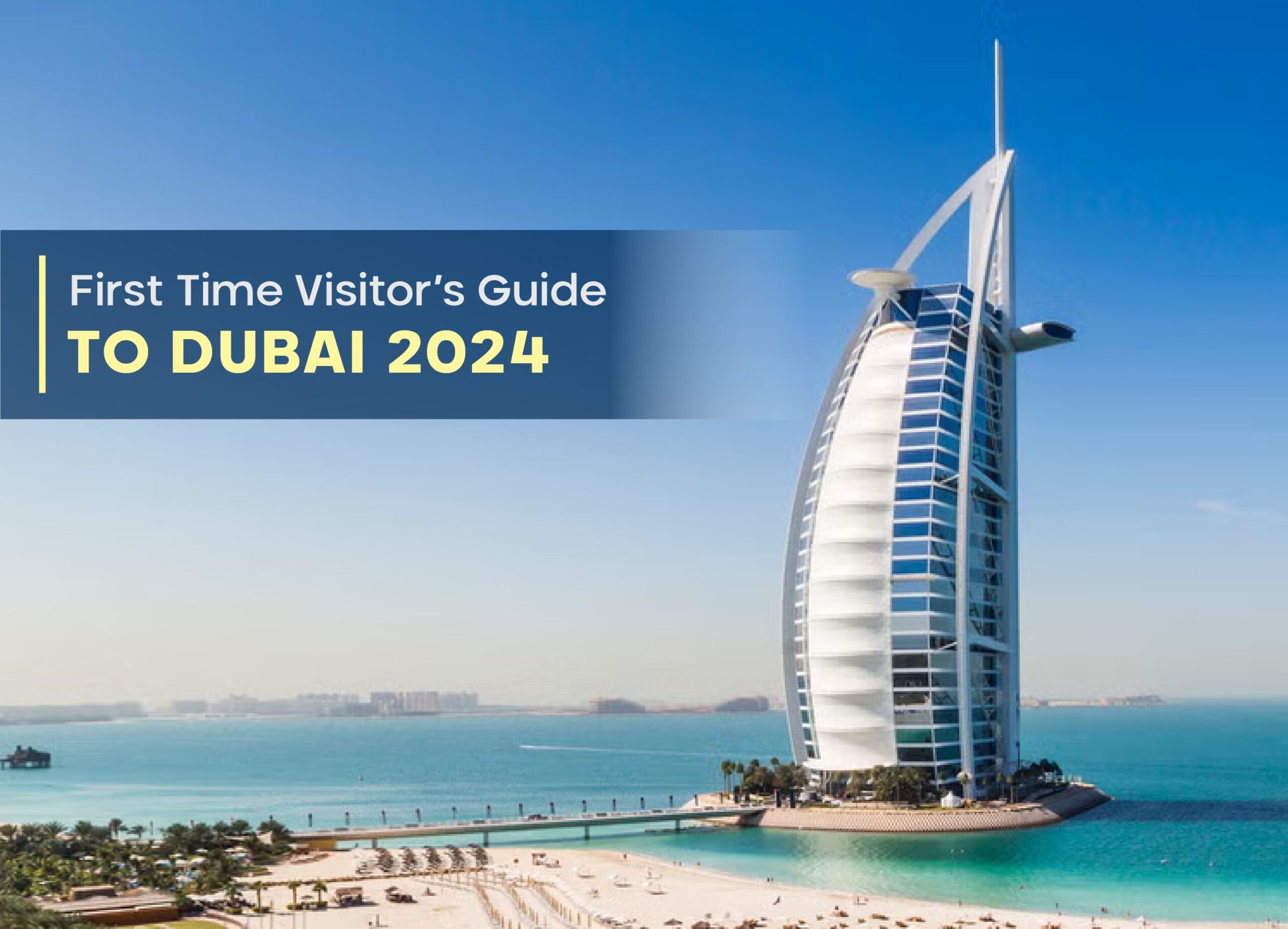 First-Time Visitors’ Guide to Dubai 2024