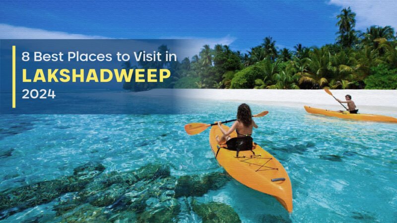 Best Places to Visit in Lakshadweep 2024