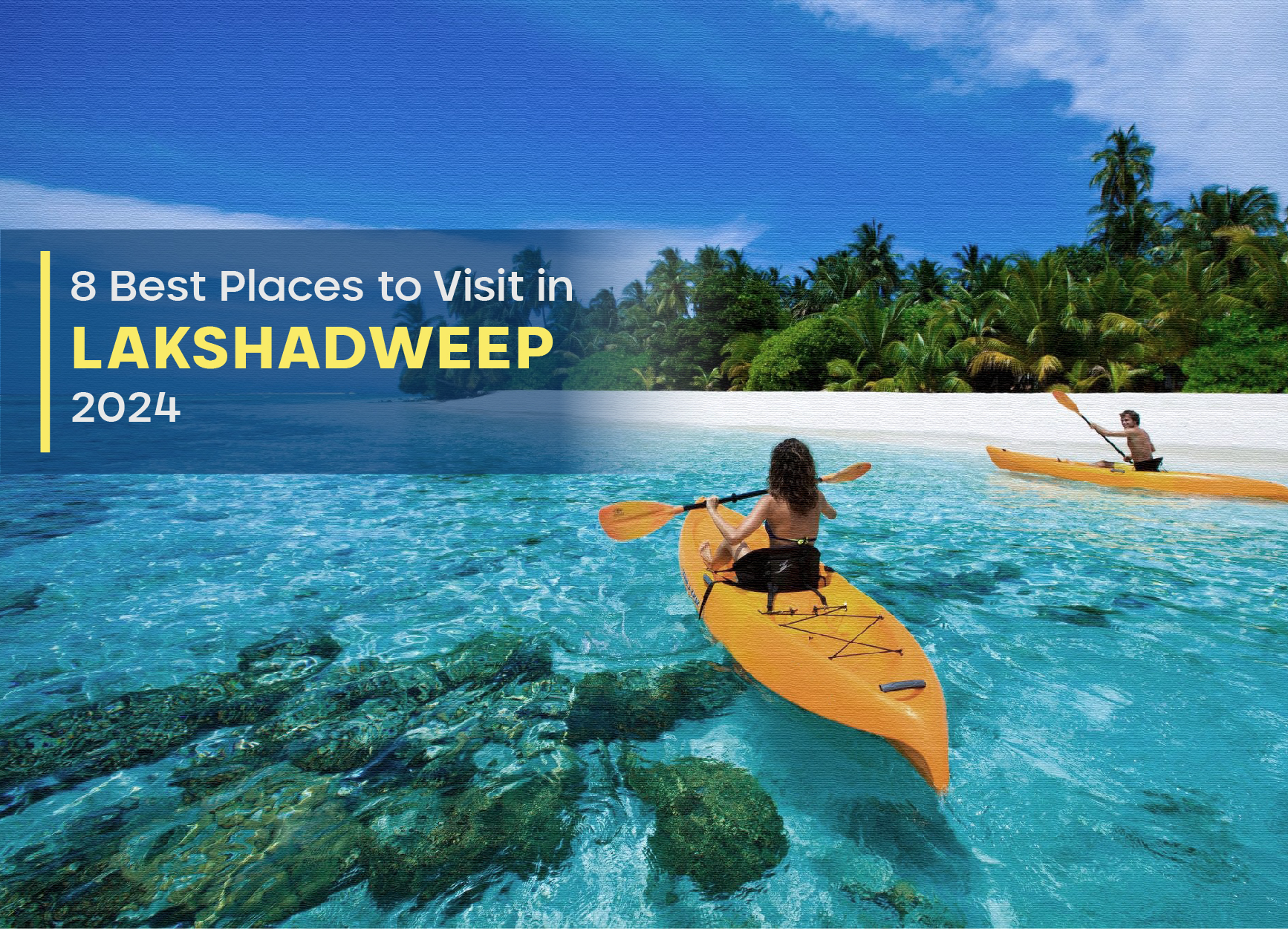 Best Places to Visit in Lakshadweep 2024