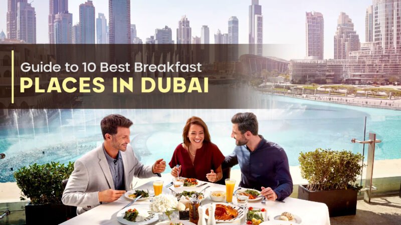 Guide to 10 Best Breakfast Places in Dubai