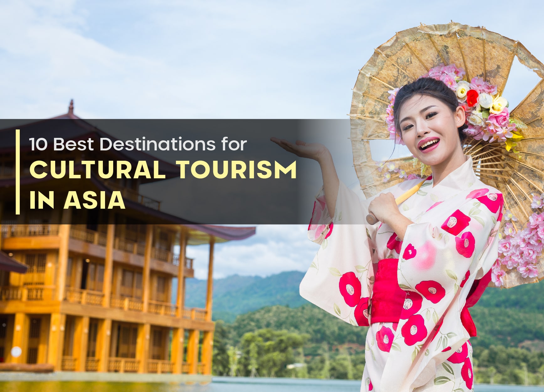 10 Best Destinations for Cultural Tourism in Asia