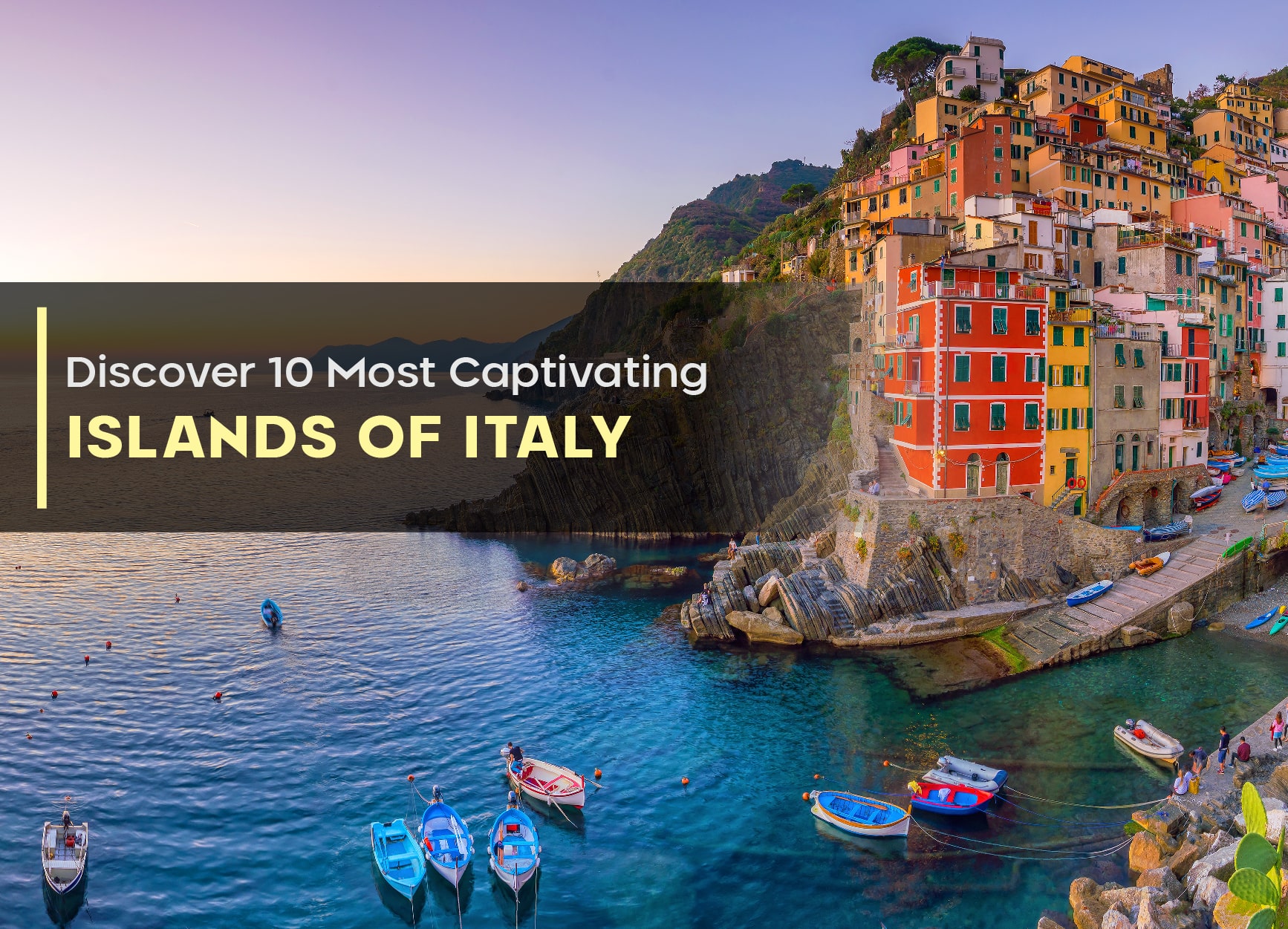 Discover the 10 Most Captivating Islands of Italy