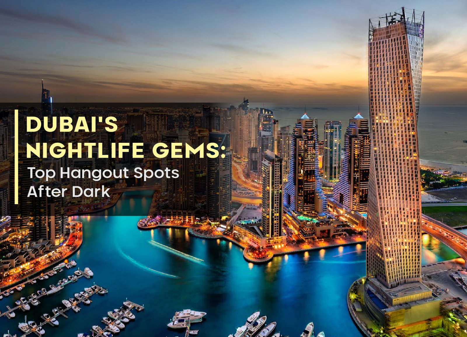 Dubai’s Nightlife Gems: Top Hangout Spots After Dark
