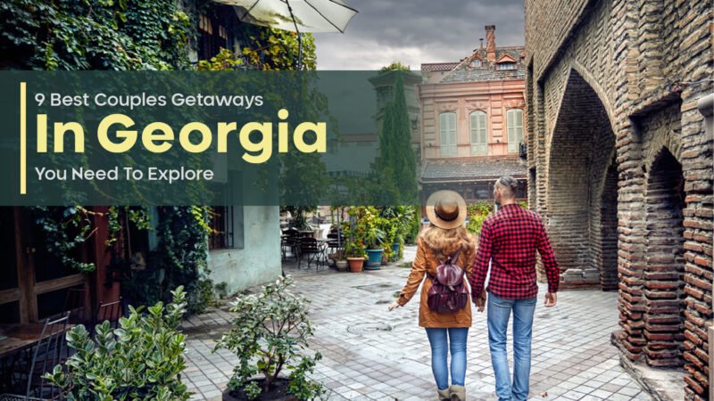 9 Best Couples Getaways In Georgia You Need To Explore