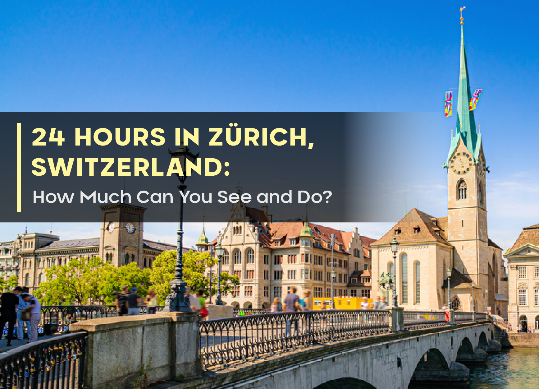 24 Hours in Zürich, Switzerland: How Much Can You See and Do?