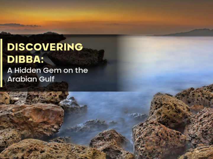 Discovering Dibba: A Hidden Gem on the Arabian Gulf