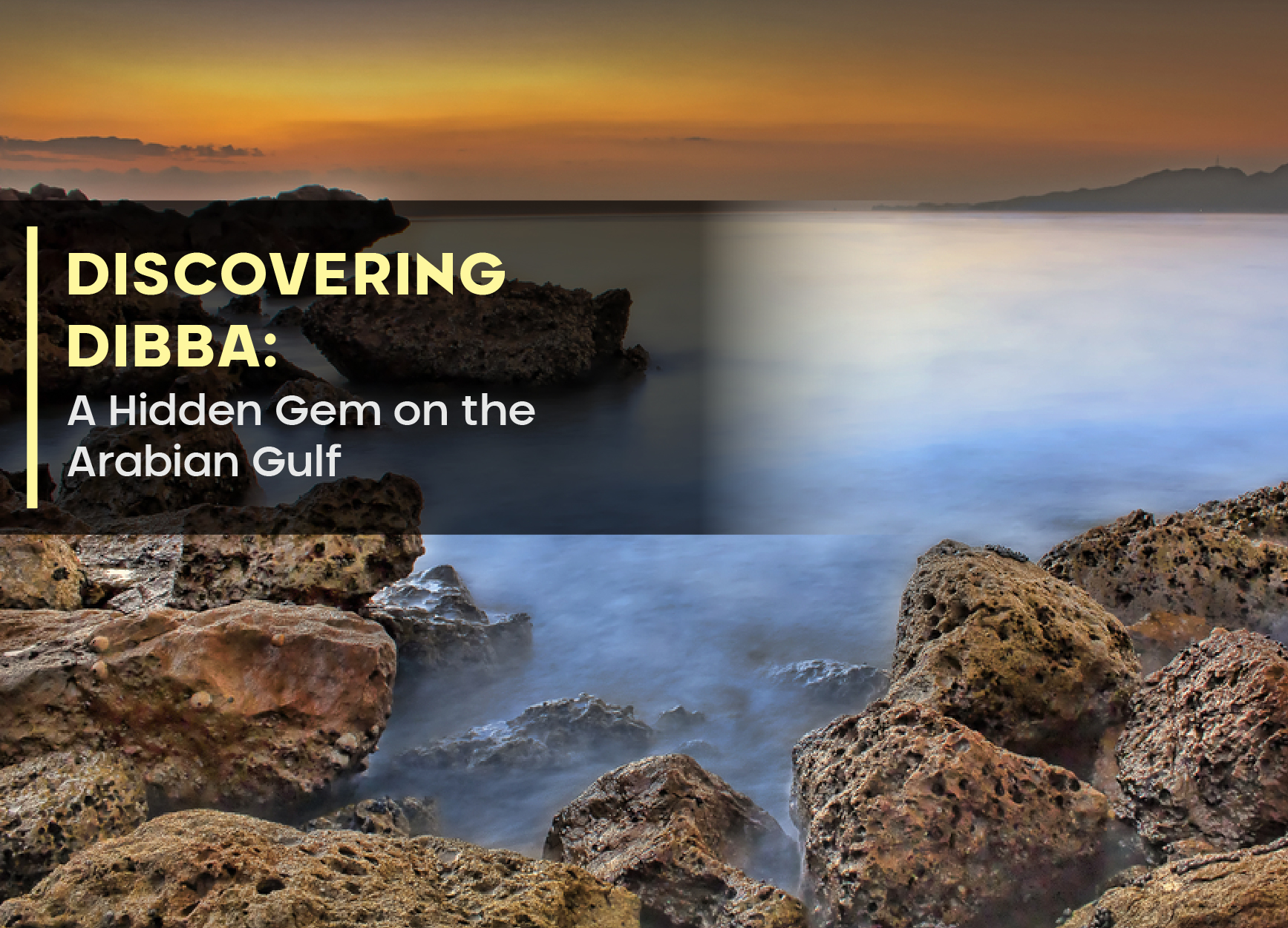 Discovering Dibba: A Hidden Gem on the Arabian Gulf