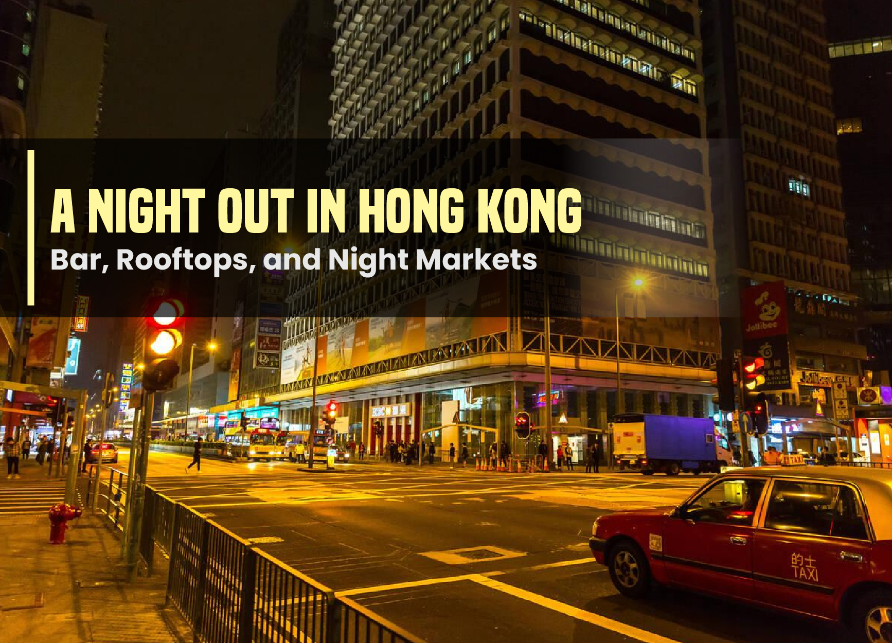 A Night Out in Hong Kong: Bar, Rooftops, and Night Markets