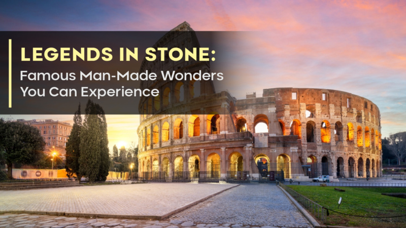 Legends in Stone: Famous Man-Made Wonders You Can Experience