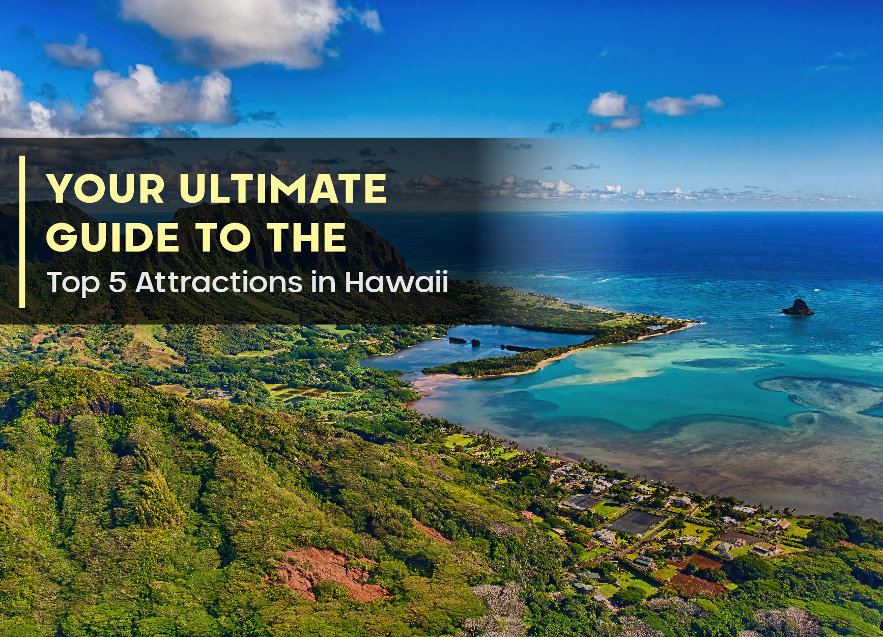 Your Ultimate Guide to the Top 5 Attractions in Hawaii