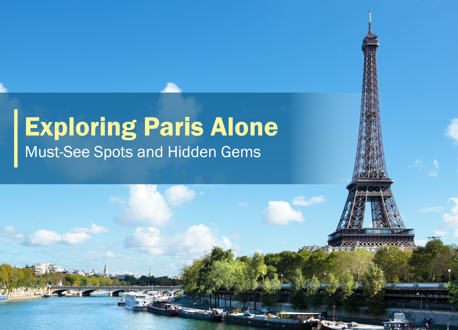 Exploring Paris Alone: Must-See Spots and Hidden Gems