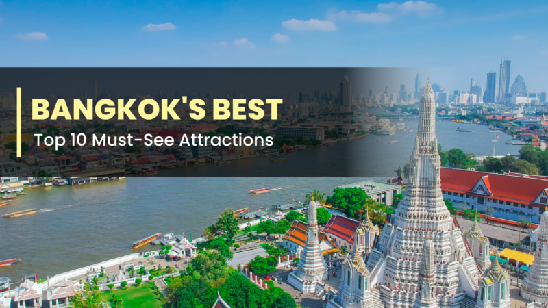 Bangkok’s Best: Top 10 Must-See Attractions