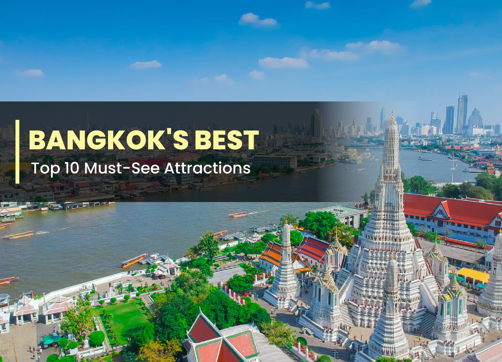 Bangkok’s Best: Top 10 Must-See Attractions