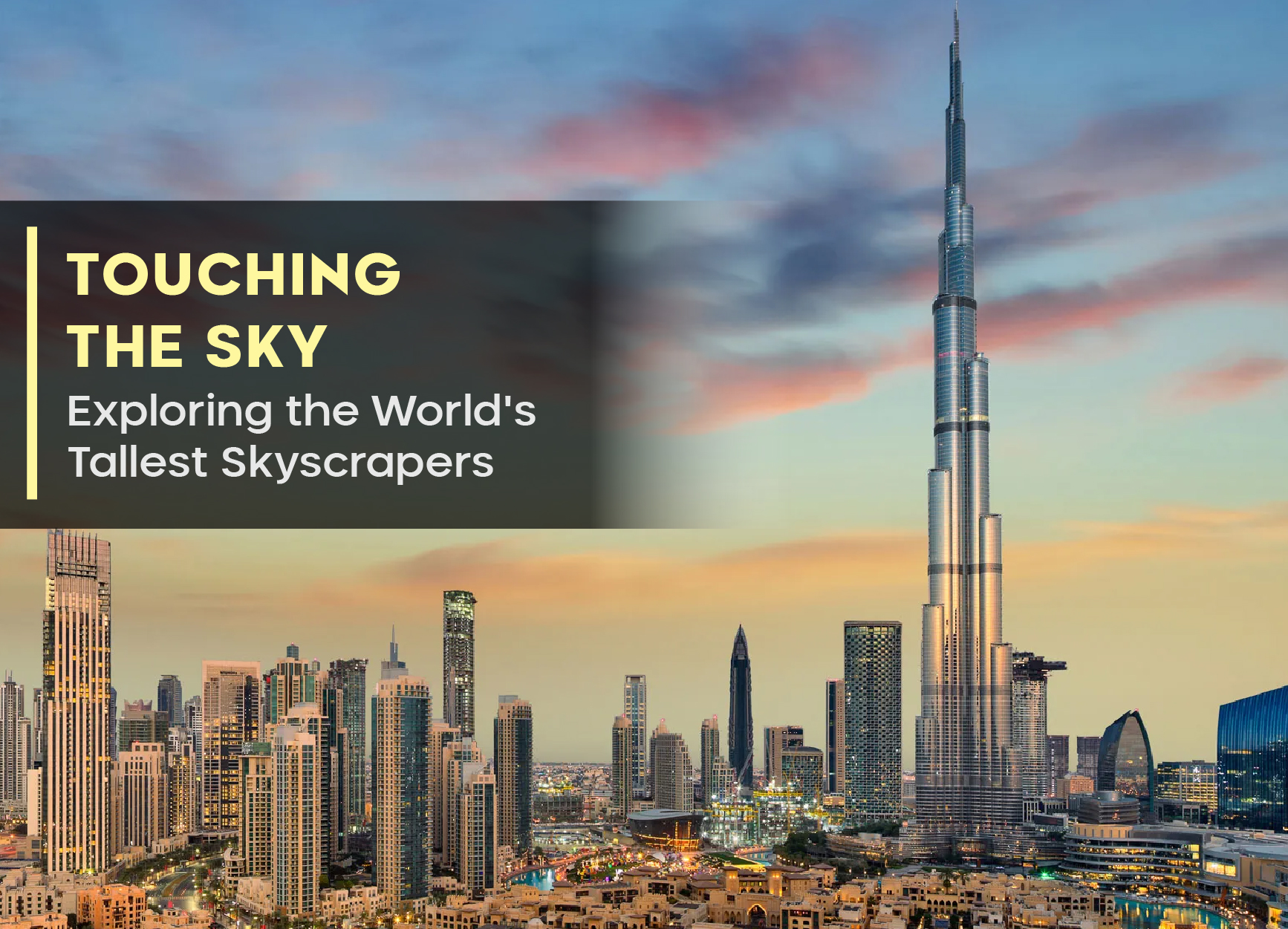 Touching the Sky: Exploring the World’s Tallest Skyscrapers