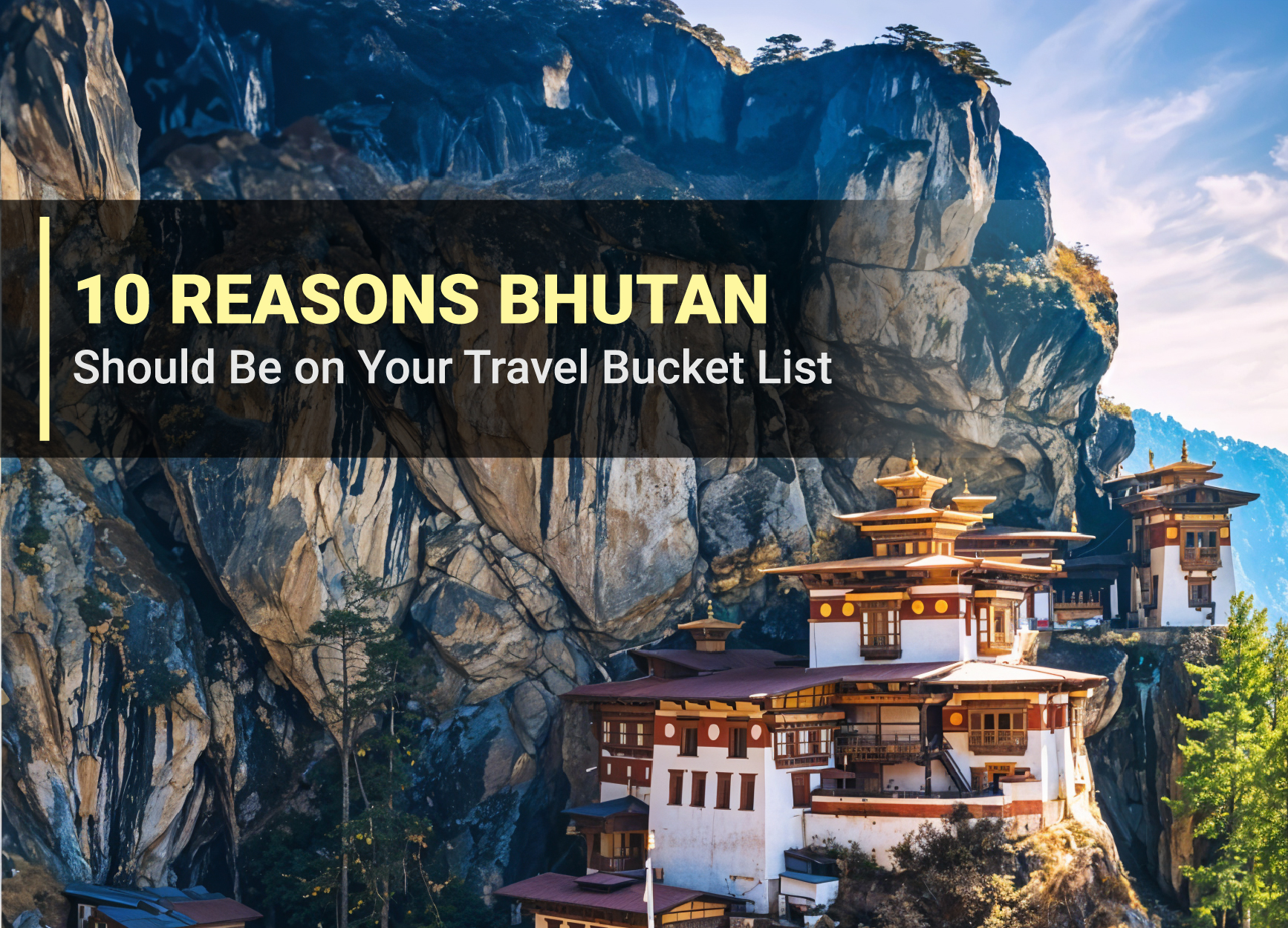 10 Reasons Bhutan Should Be on Your Travel Bucket List