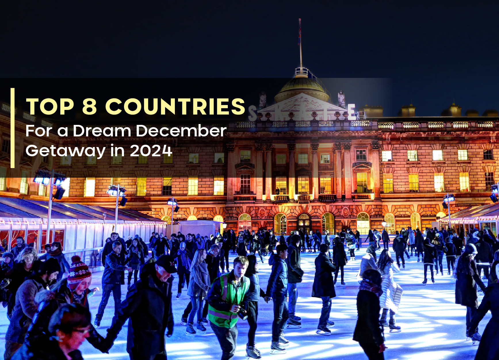 Top 8 Countries for a Dream December Getaway in 2024