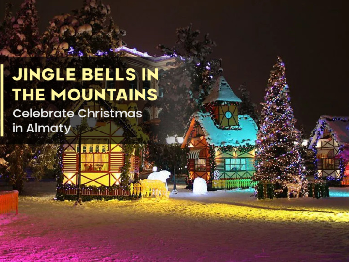 Jingle Bells in the Mountains: Celebrate Christmas in Almaty