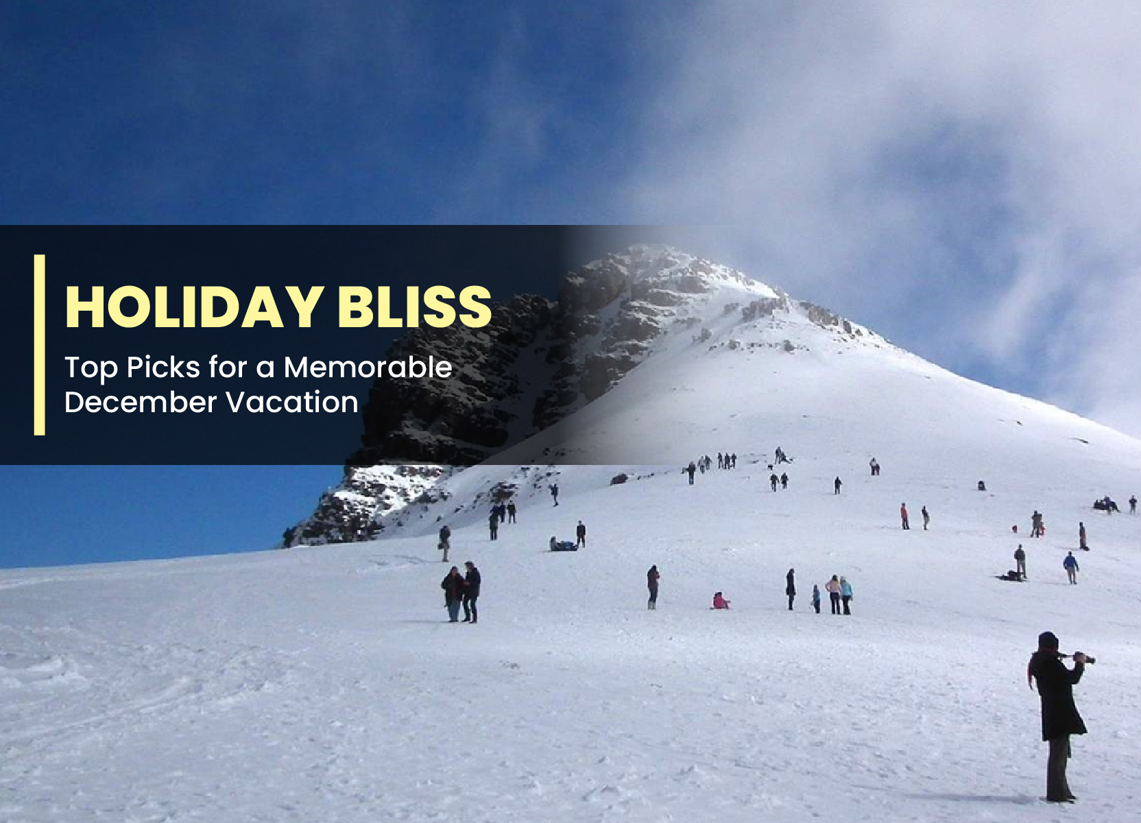 Holiday Bliss: Top Picks for a Memorable December Vacation