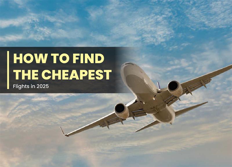How to Find the Cheapest Flights in 2025